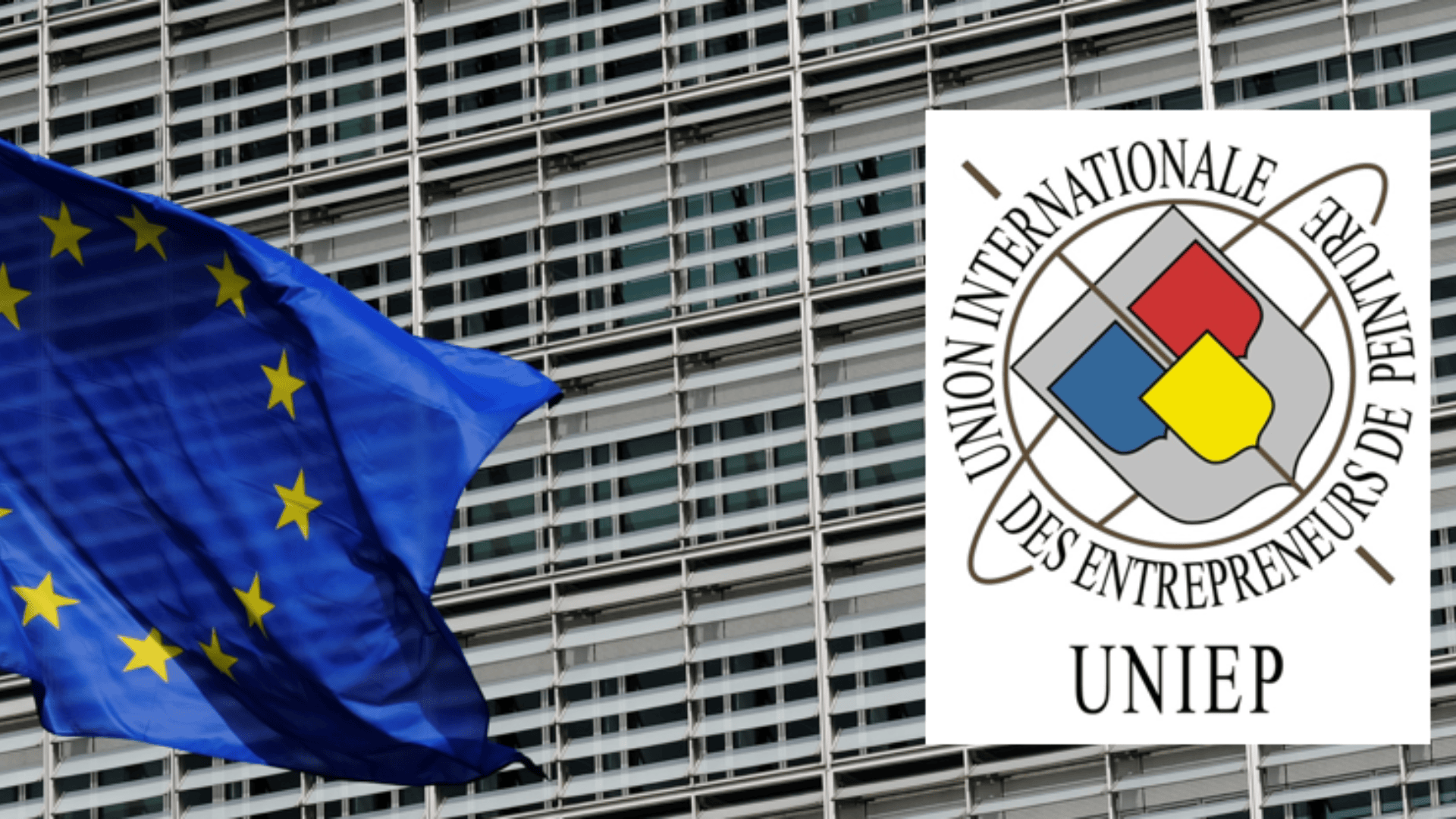 Vor einem modernen Gebäude weht eine Flagge der Europäischen Union. Daneben prangt das Logo der Union Internationale des Entrepreneurs de Peinture (UNIEP) – ein Globus und drei überlappende farbige Rechtecke.